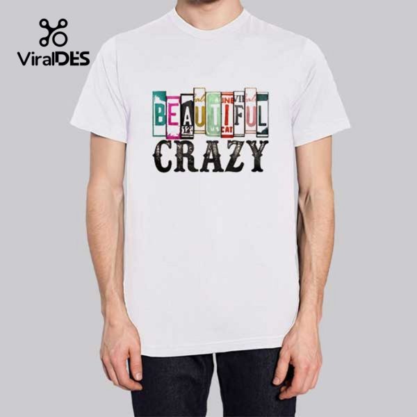 Inspired Font Beautiful Crazy T-Shirt