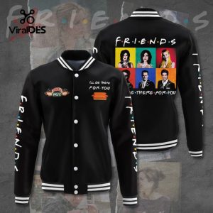 Limited Friends Be There For You Black Baseball Jacket, Sport Jacket