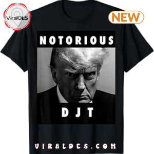 2024 Notorious DJT Donald Trump Shot T-Shirt