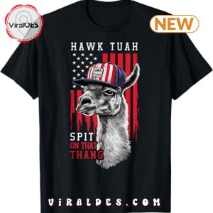 Hawk Tush Spit On That Thang Funny Llama July 4th T-Shirt