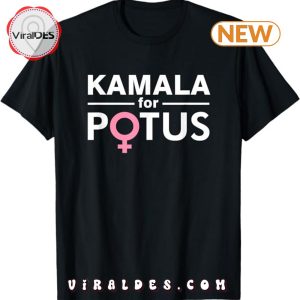 Kamala Harris For POTUS The First Woman President T-Shirt