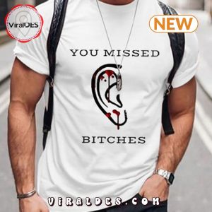 Trump Men’s You Missed Bitches T-Shirt