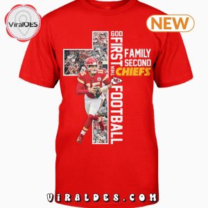 God First Premium Family Second Then Chiefs Football T-Shirt