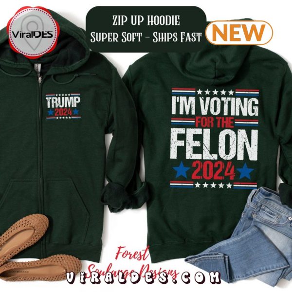 Donald Trump 2024 Vote For The Felon Hoodie