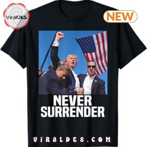 Embrace Resilience with the Donald Trump Shot Never Surrender 2024 T-Shirt