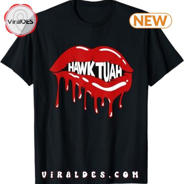 Hawk Tuah Hawk Tush Lips T-Shirt