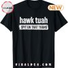 Hawk Tuah Hawk Tush Lips T-Shirt