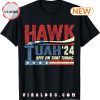 Hawk Tush Spit On That Thang Presidential Parody T-Shirt