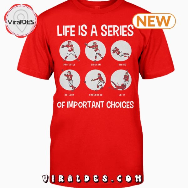 Kansas City Chiefs Life Is A Series Of Important Choices T-Shirt