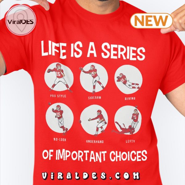 Kansas City Chiefs Life Is A Series Of Important Choices T-Shirt