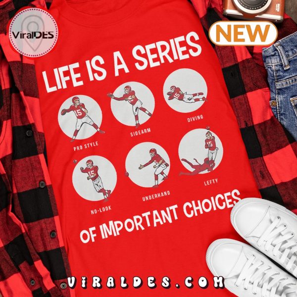 Kansas City Chiefs Life Is A Series Of Important Choices T-Shirt