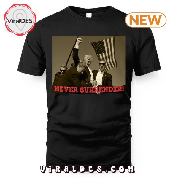 My President Trump Never Surrender T-Shirt