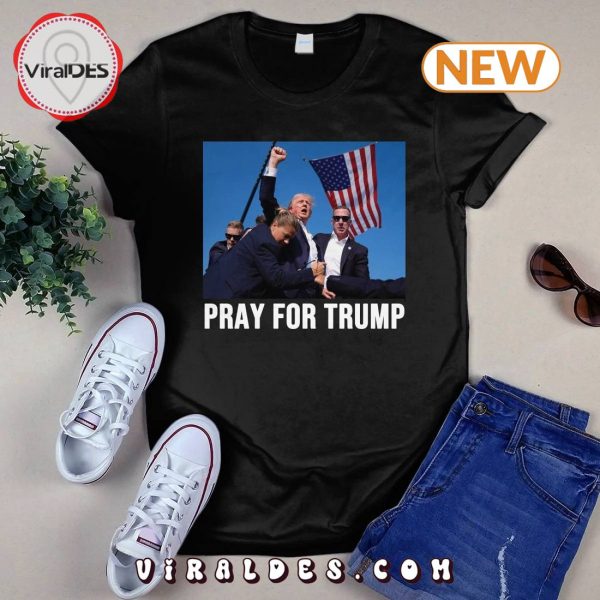 Pray For Trump 2024 Trump T-Shirt