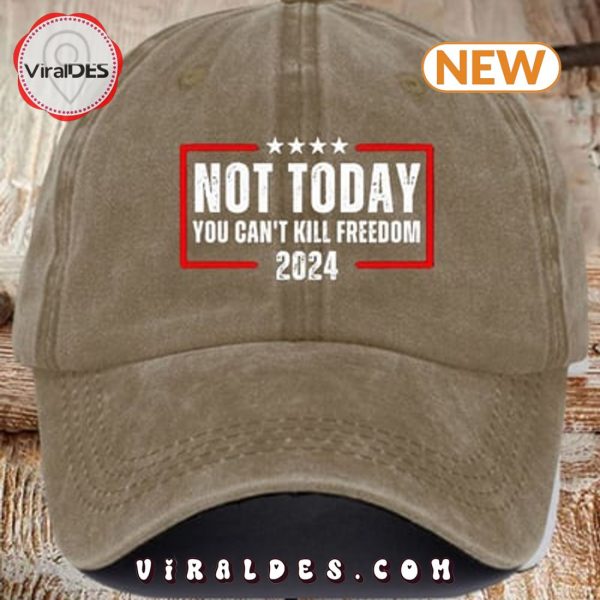 Trump 2024 Not Today You Can’t Kill Freedom Khaki Classic Cap