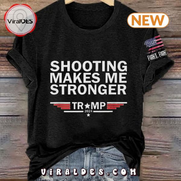 Trump Funny Shooting Make Me Stronger Print T-Shirt