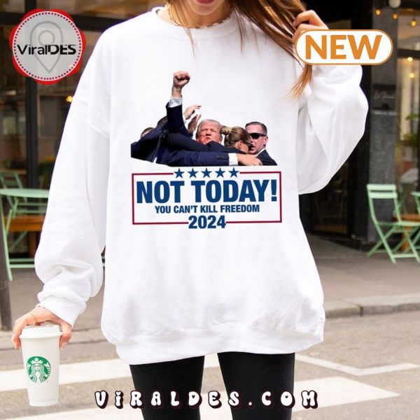 Trump Shot Not Today You Can’t Kill Freedom Hoodie