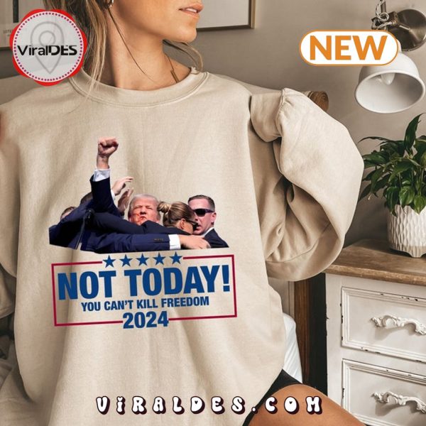 Trump Shot Not Today You Can’t Kill Freedom Hoodie