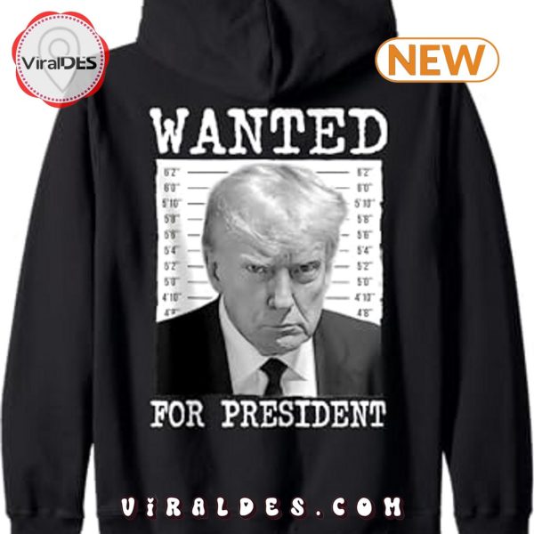 Wanted Donald Trump For President 2024 Hoodie