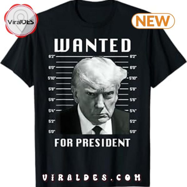 Wanted Trump For President Trump Shot Never Surrender T-Shirt