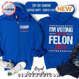 Donald Trump 2024 Vote For The Felon Hoodie