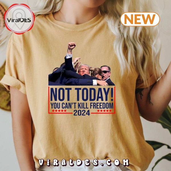 You Can’t Kill Freedom 2024 Trump T-Shirt