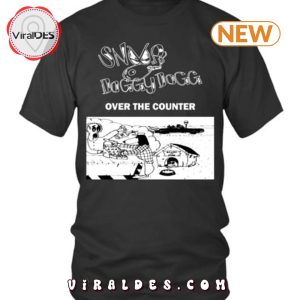 Funny Snoop Dogg Over The Counter T-Shirt