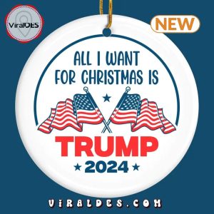 All I Want For Christmas Is Trump Ornament