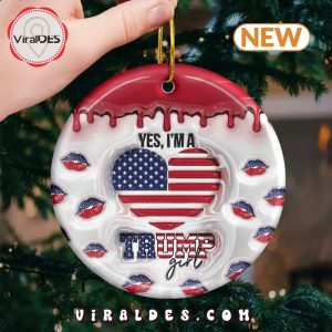 Yes, I’m A Trump Girl Christmas Ornament