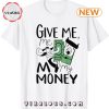 Give Me Your Lunch Money Funny Tee T-Shirt