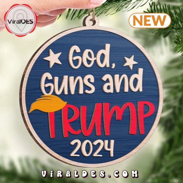 God, Guns And Trump 2024 Christmas Ornament