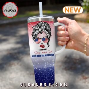 I Am A True Sexy Trump Girl Stanley Tumbler