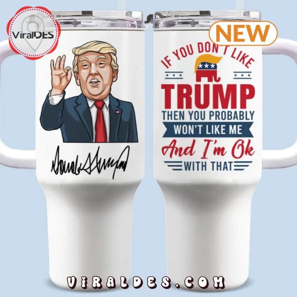 I’m OK With That Trump Stanley Tumbler