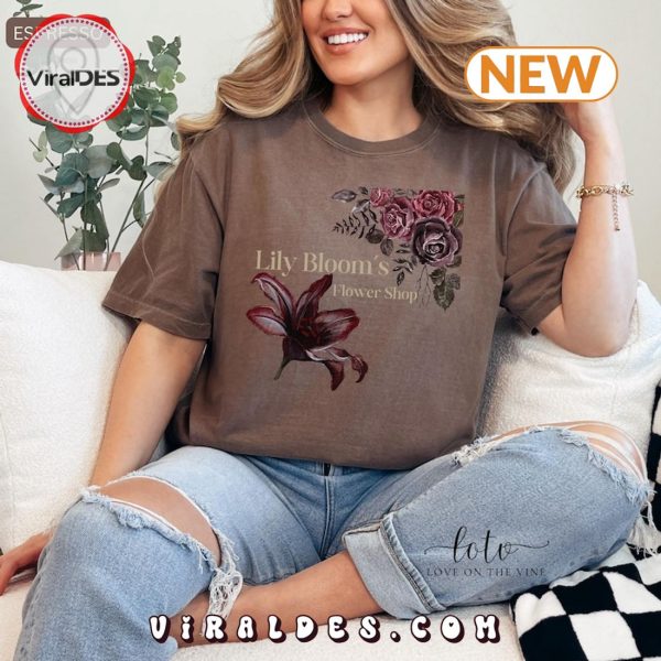 Lily Blooms Flower It Ends With Us Fan T-Shirt