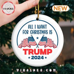 All I Want For Christmas Is Trump Ornament