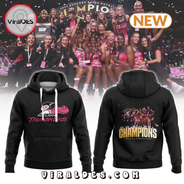 Team Adelaide Thunderbirds Were Crowned Champions Hoodie