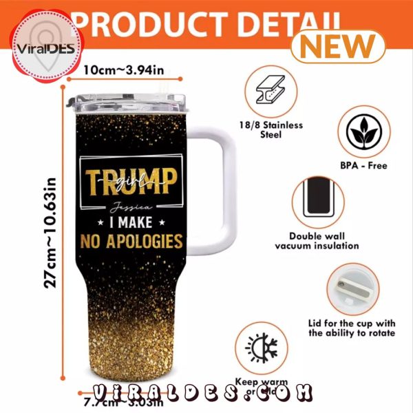 Trump Girl Makes No Apologies Stanley Tumbler