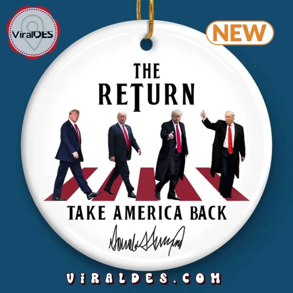 Trump The Return Take America Back Christmas Ornament