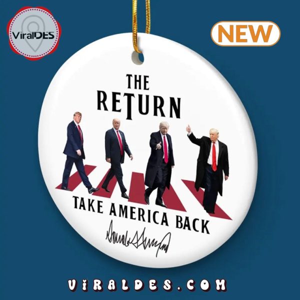 Trump The Return Take America Back Christmas Ornament