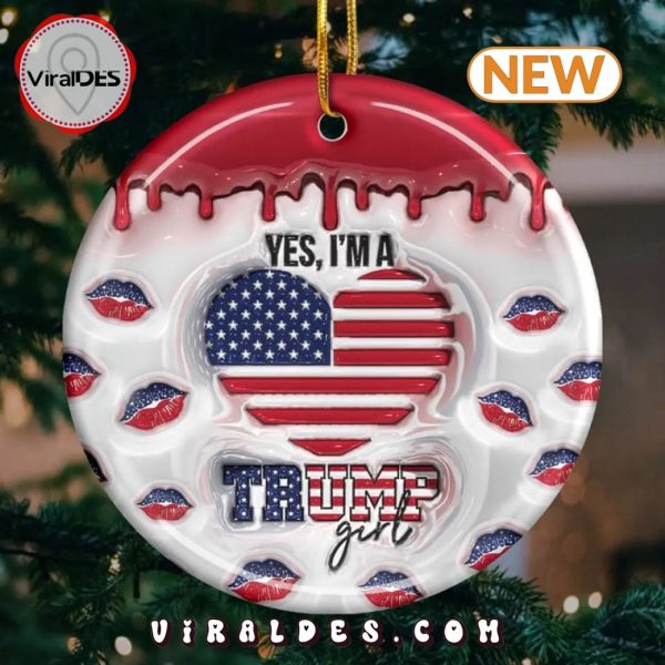 Yes, I’m A Trump Girl Christmas Ornament