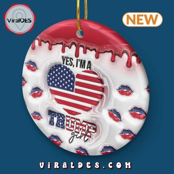 Yes, I’m A Trump Girl Christmas Ornament