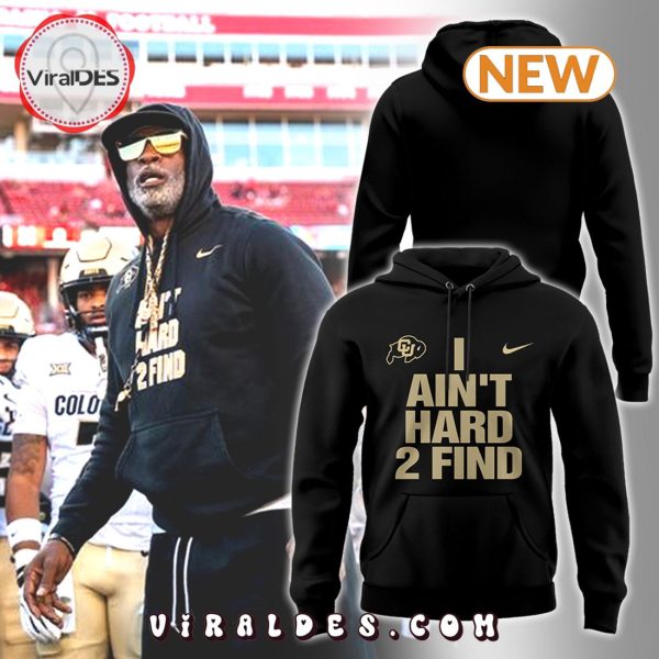 Colorado Buffaloes I Ain’t Hard 2 Find Black Hoodie