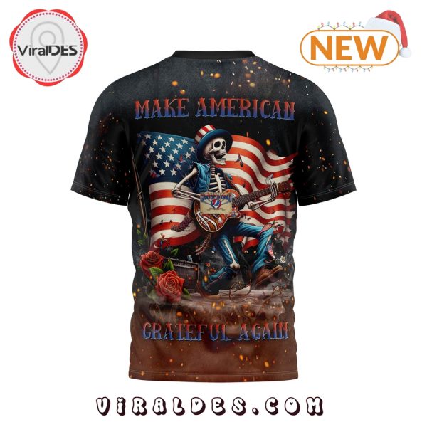 Grateful Dead Make American Grateful Again Shirt