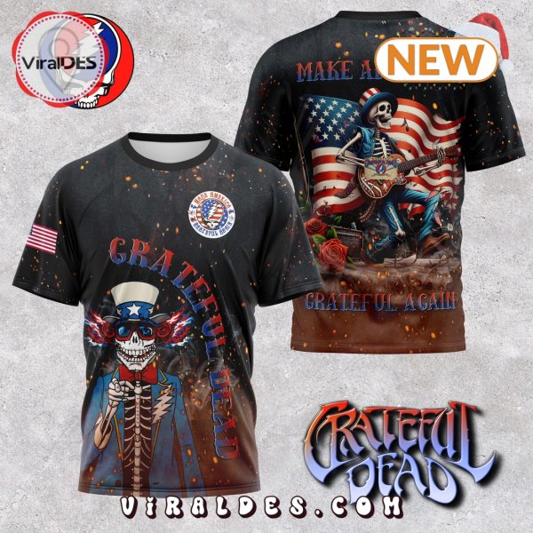 Grateful Dead Make American Grateful Again Shirt