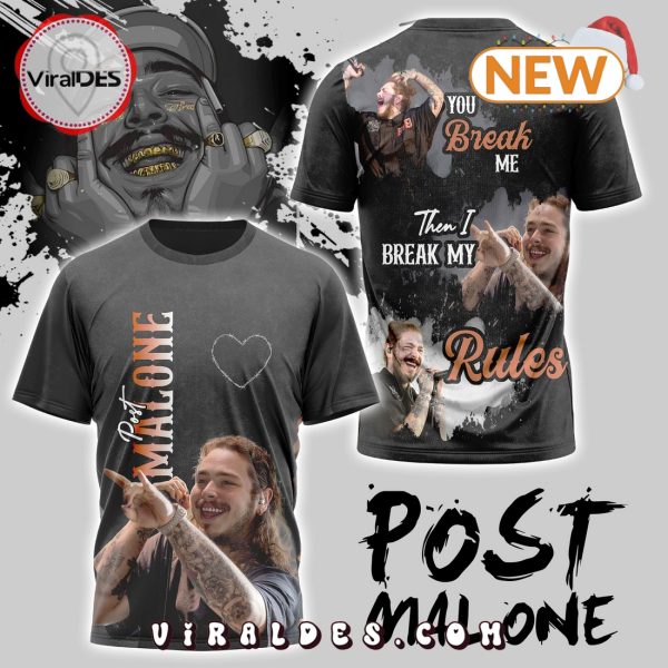 Post Malone You Break Me Shirt