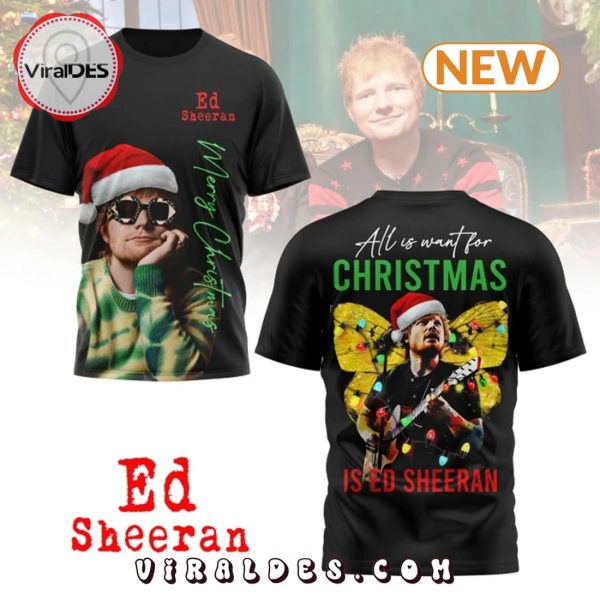 Ed Sheeran All Is Want For Christmas 2024 Black Shirt