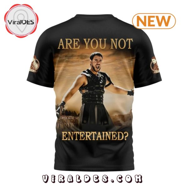 Gladiator Are You Not Entertained Shirt