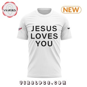 Houston Texans Jesus Love You T-Shirt, Jogger, Cap