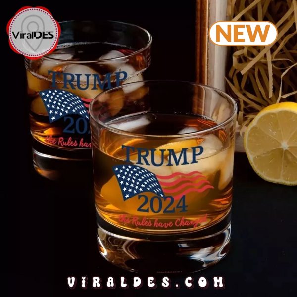 Trump 2024 The Rules Have Changed Whiskey Glass