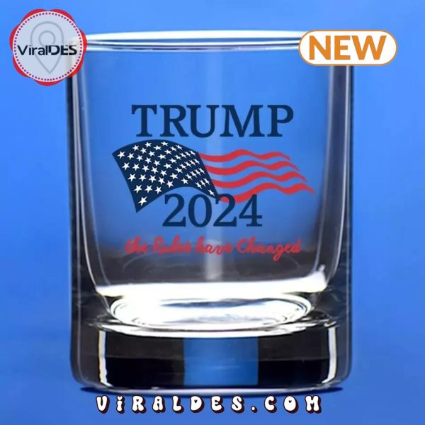 Trump 2024 The Rules Have Changed Whiskey Glass