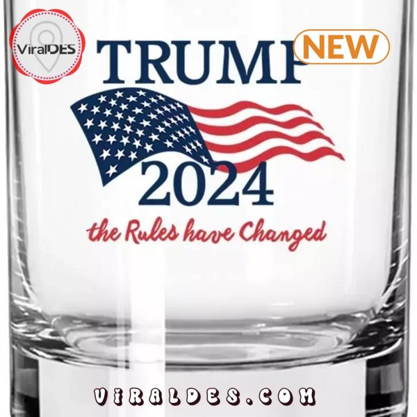 Trump 2024 The Rules Have Changed Whiskey Glass